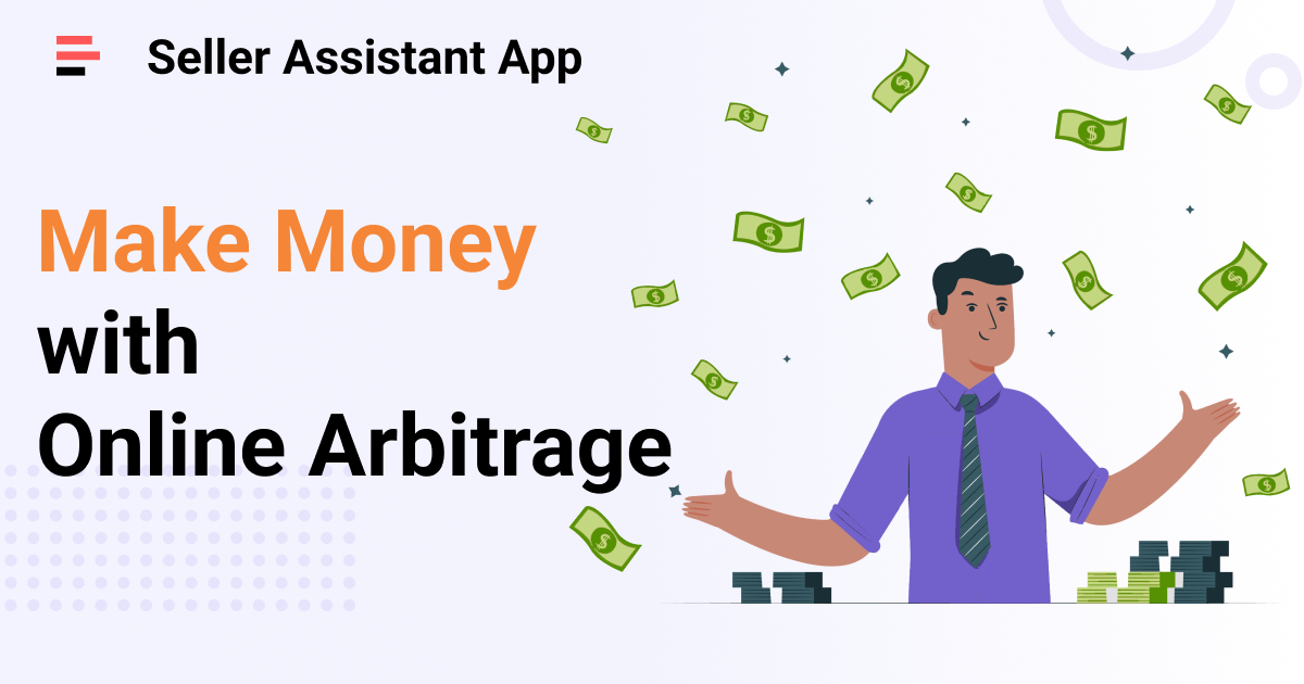 Picture of Amazon Online Arbitrage: How to Make Money - Seller Assistant App Blog